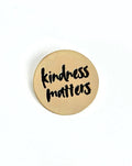 Kindness Matters Brass Pin